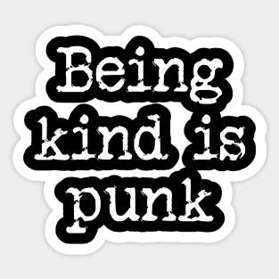 Punk is kind Sticker